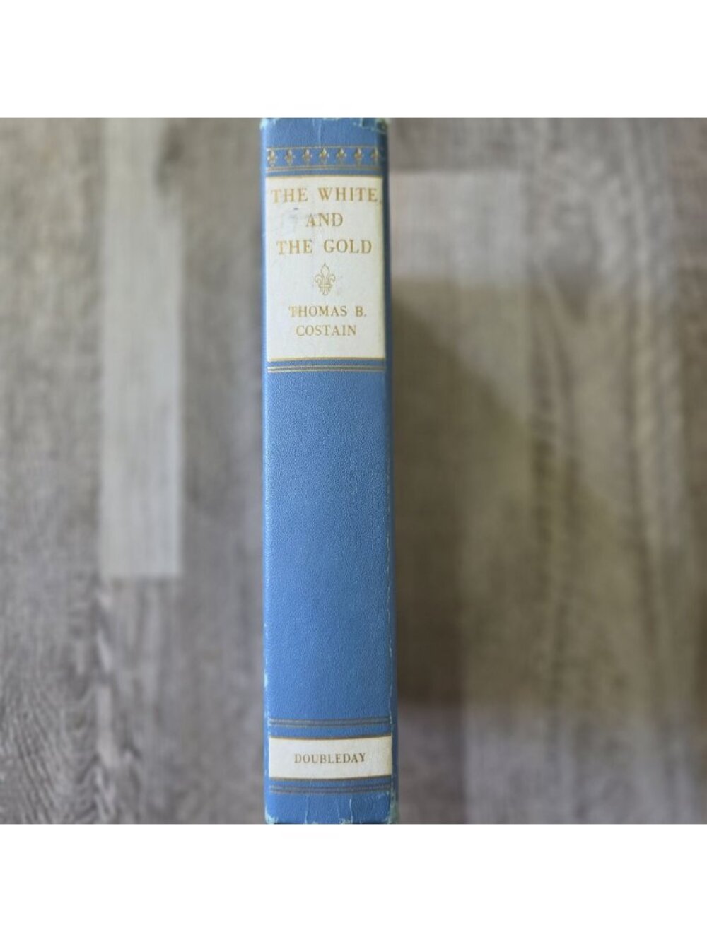 Thomas B Costain The White & The Gold Hardcover Book 1954 Canadian History VTG